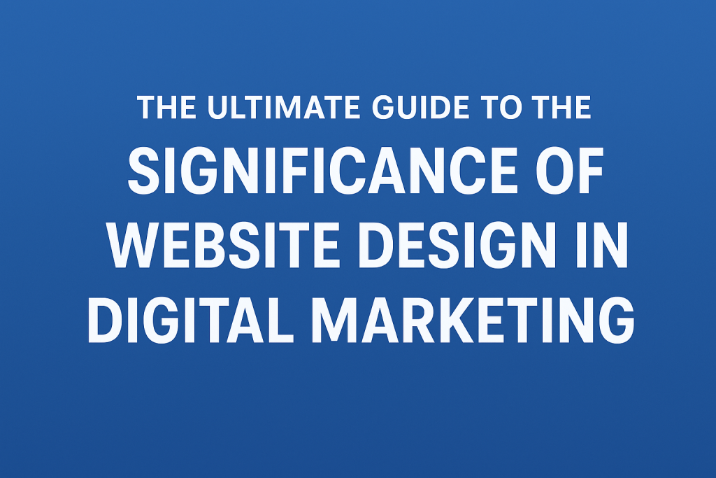 Significance of Website Design in Digital Marketing