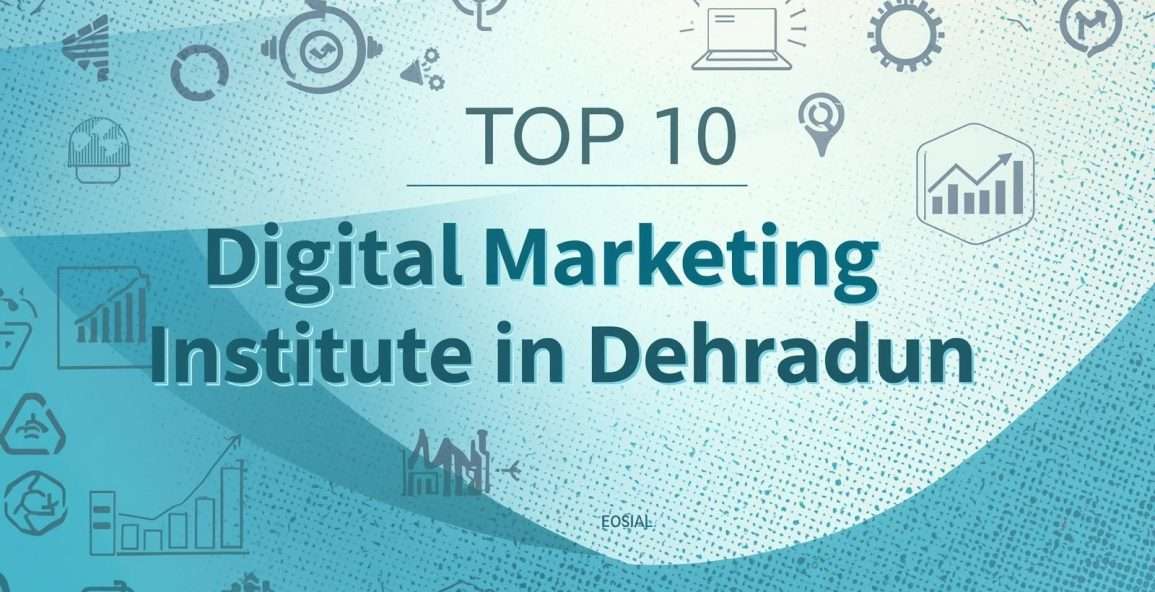 Top 10 Digital Marketing Institute in Dehradun