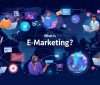 What is E-Marketing?